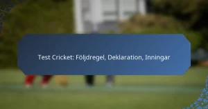 Test Cricket: Följdregel, Deklaration, Inningar