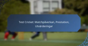 Test Cricket: Matchpåverkan, Prestation, Utvärderingar