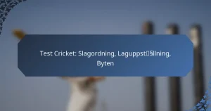 Test Cricket: Slagordning, Laguppställning, Byten