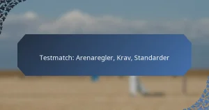 Testmatch: Arenaregler, Krav, Standarder